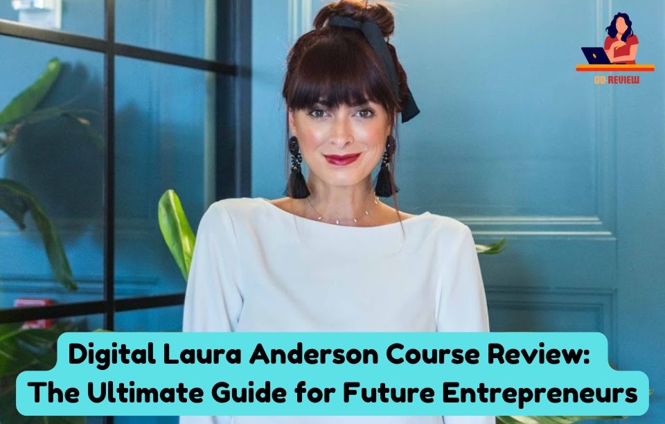 Digital Laura Anderson Course Review The Ultimate Guide for Future Entrepreneurs