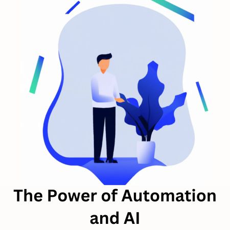 The Power of Automation and AI